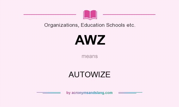 What does AWZ mean? It stands for AUTOWIZE