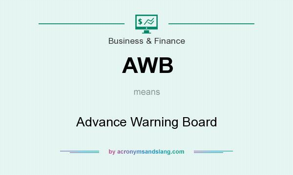 What does AWB mean? It stands for Advance Warning Board