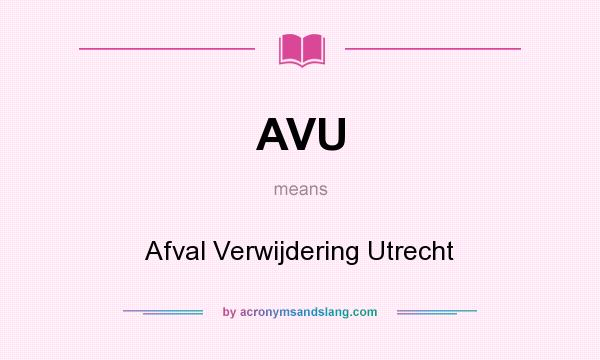 What does AVU mean? It stands for Afval Verwijdering Utrecht