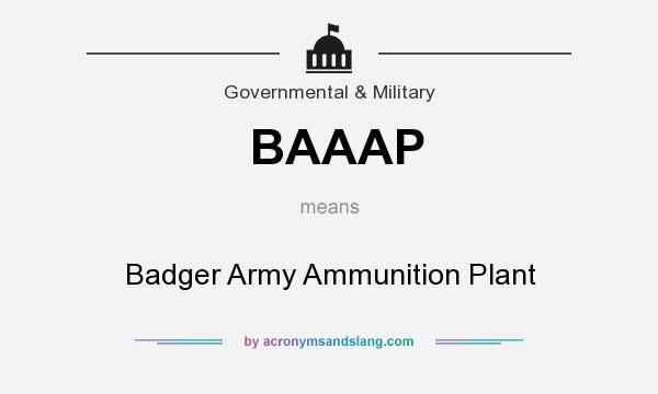 What does BAAAP mean? It stands for Badger Army Ammunition Plant