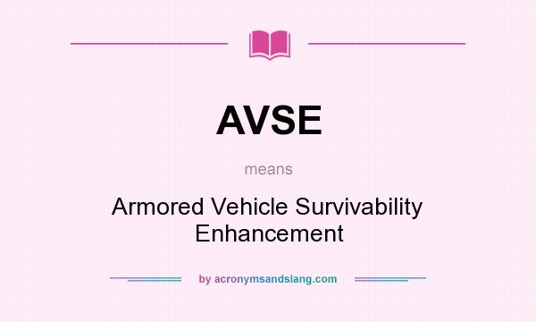 What does AVSE mean? It stands for Armored Vehicle Survivability Enhancement