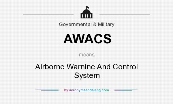 What does AWACS mean? It stands for Airborne Warnine And Control System