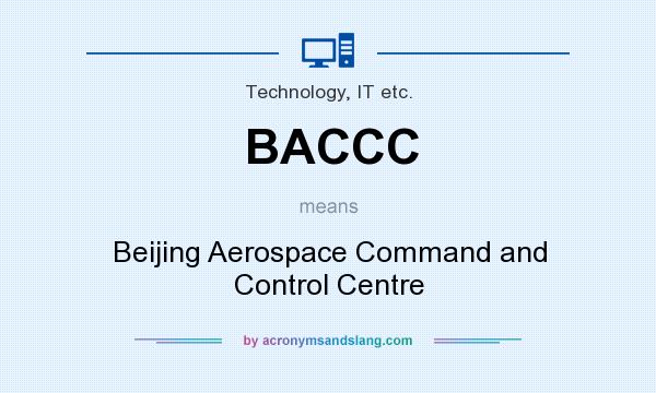 What does BACCC mean? It stands for Beijing Aerospace Command and Control Centre