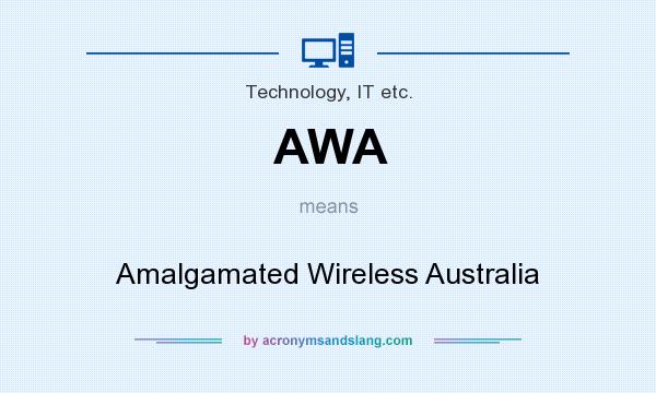 What does AWA mean? It stands for Amalgamated Wireless Australia