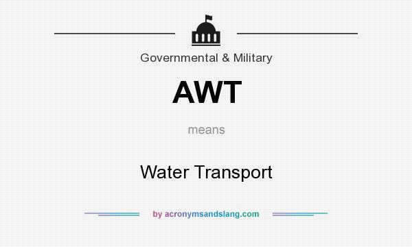 What does AWT mean? It stands for Water Transport