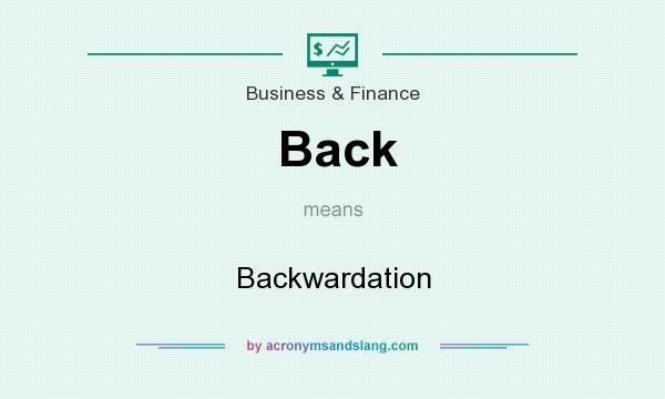 Back Backwardation In Business Finance By AcronymsAndSlang