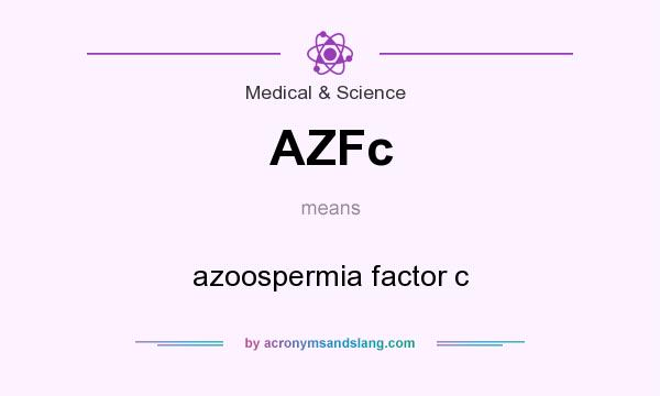 What does AZFc mean? It stands for azoospermia factor c