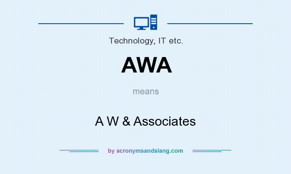 What does AWA mean? It stands for A W & Associates