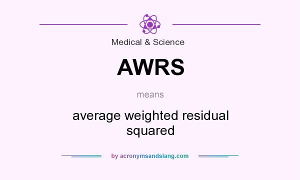 What does AWRS mean? It stands for average weighted residual squared