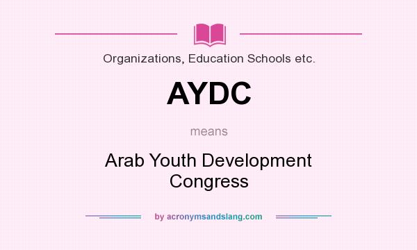 What does AYDC mean? It stands for Arab Youth Development Congress