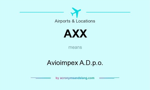 What does AXX mean? It stands for Avioimpex A.D.p.o.