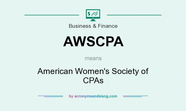What does AWSCPA mean? It stands for American Women`s Society of CPAs