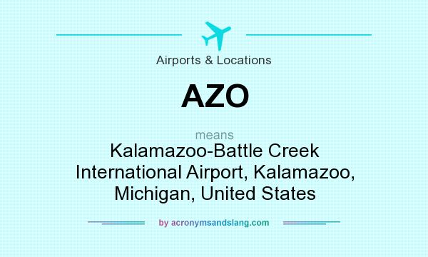 What does AZO mean? It stands for Kalamazoo-Battle Creek International Airport, Kalamazoo, Michigan, United States