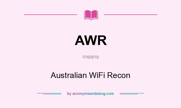 What does AWR mean? It stands for Australian WiFi Recon