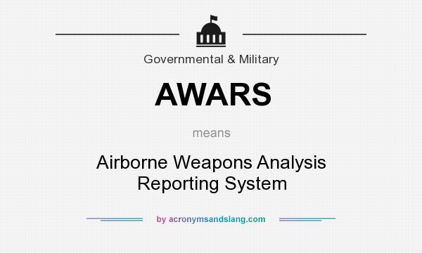 What does AWARS mean? It stands for Airborne Weapons Analysis Reporting System