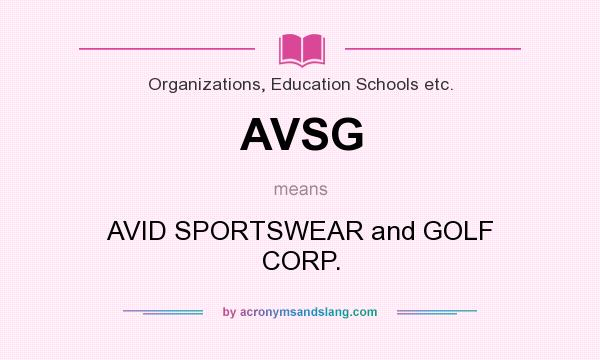 What does AVSG mean? It stands for AVID SPORTSWEAR and GOLF CORP.