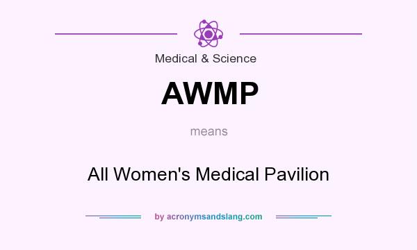 What does AWMP mean? It stands for All Women`s Medical Pavilion