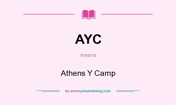 What does AYC mean? It stands for Athens Y Camp