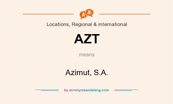 What does AZT mean? It stands for Azimut, S.A.