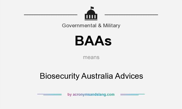 What does BAAs mean? It stands for Biosecurity Australia Advices