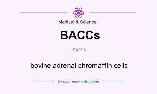 What does BACCs mean? It stands for bovine adrenal chromaffin cells