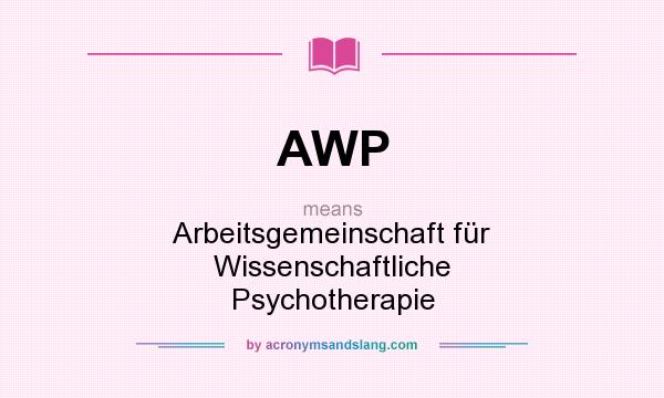 What does AWP mean? It stands for Arbeitsgemeinschaft für Wissenschaftliche Psychotherapie
