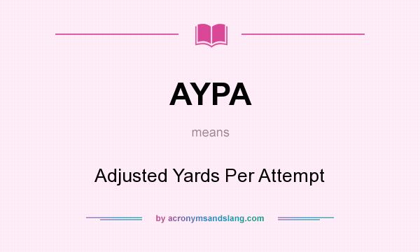 What does AYPA mean? It stands for Adjusted Yards Per Attempt