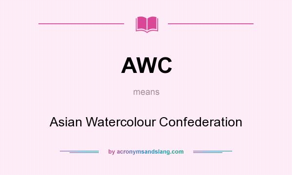 What does AWC mean? It stands for Asian Watercolour Confederation