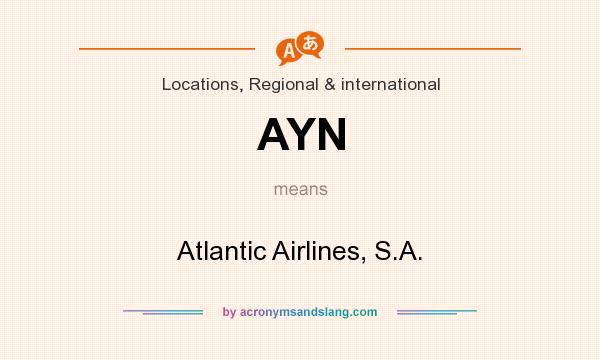 What does AYN mean? It stands for Atlantic Airlines, S.A.
