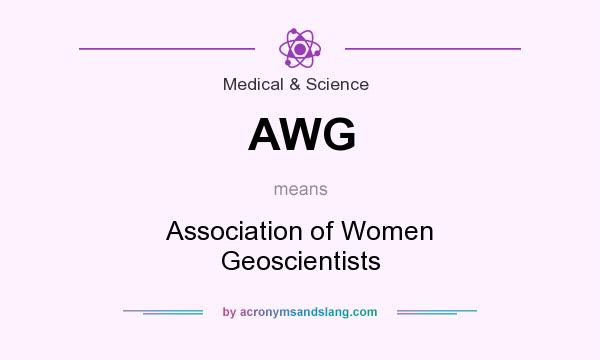 What does AWG mean? It stands for Association of Women Geoscientists