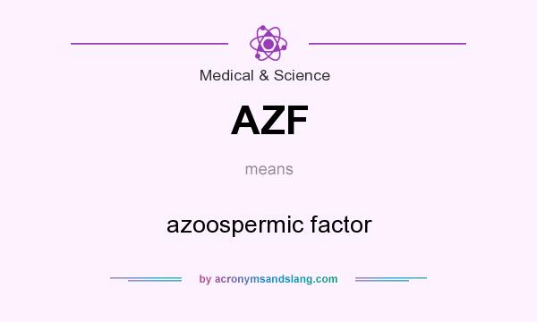 What does AZF mean? It stands for azoospermic factor