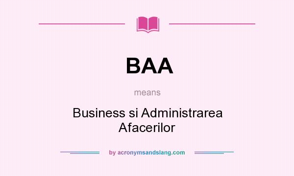 What does BAA mean? It stands for Business si Administrarea Afacerilor