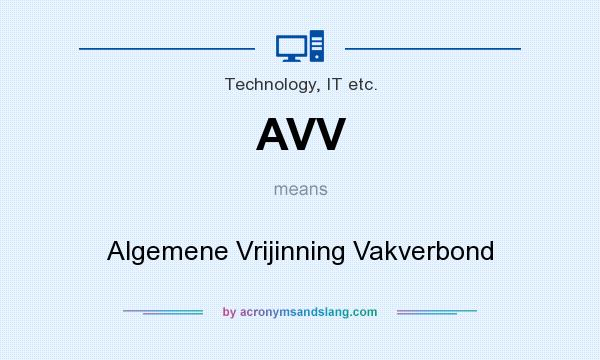 What does AVV mean? It stands for Algemene Vrijinning Vakverbond