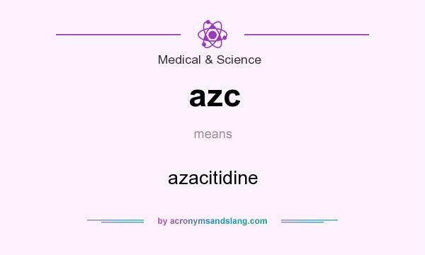 What does azc mean? It stands for azacitidine