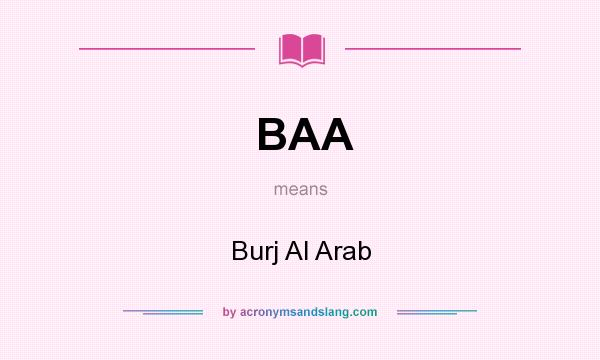 What does BAA mean? It stands for Burj Al Arab