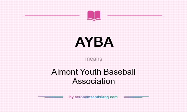 What does AYBA mean? It stands for Almont Youth Baseball Association