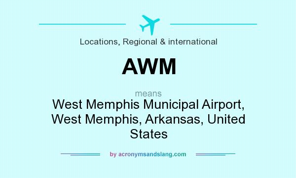 What does AWM mean? It stands for West Memphis Municipal Airport, West Memphis, Arkansas, United States