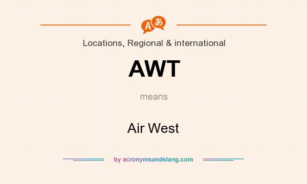 What does AWT mean? It stands for Air West