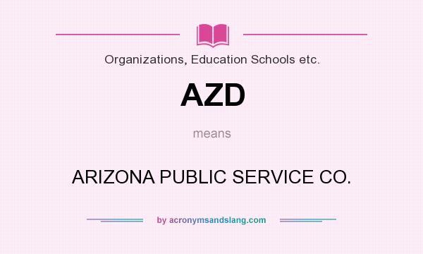 What does AZD mean? It stands for ARIZONA PUBLIC SERVICE CO.