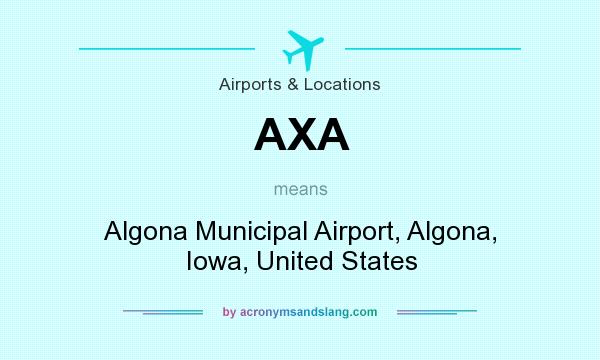 What does AXA mean? It stands for Algona Municipal Airport, Algona, Iowa, United States