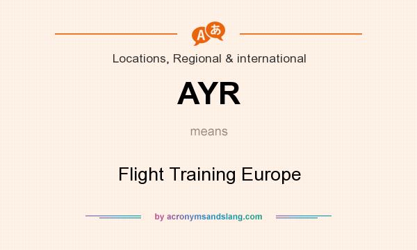 What does AYR mean? It stands for Flight Training Europe