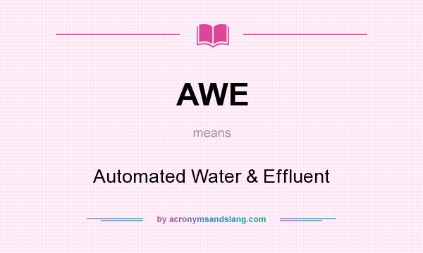 What does AWE mean? It stands for Automated Water & Effluent