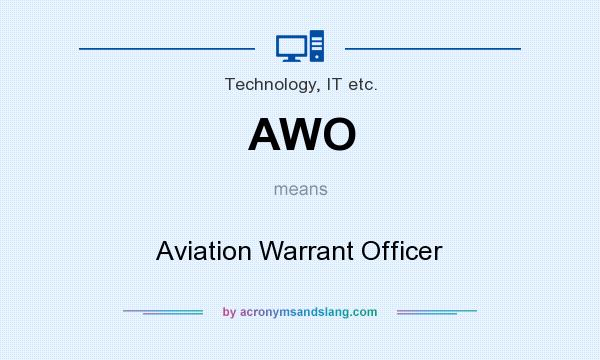 What does AWO mean? It stands for Aviation Warrant Officer