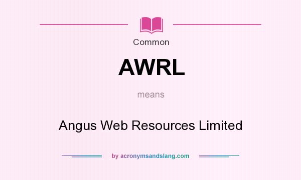 What does AWRL mean? It stands for Angus Web Resources Limited