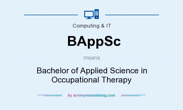 What does BAppSc mean? It stands for Bachelor of Applied Science in Occupational Therapy