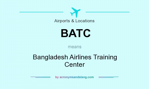 What does BATC mean? It stands for Bangladesh Airlines Training Center