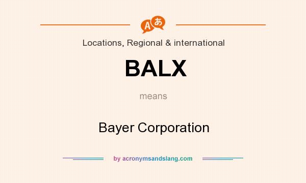 What does BALX mean? It stands for Bayer Corporation
