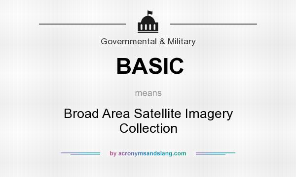 What does BASIC mean? It stands for Broad Area Satellite Imagery Collection