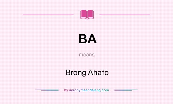 What does BA mean? It stands for Brong Ahafo