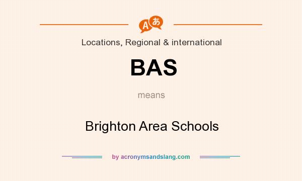 What does BAS mean? It stands for Brighton Area Schools